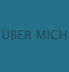 ÜBER MICH